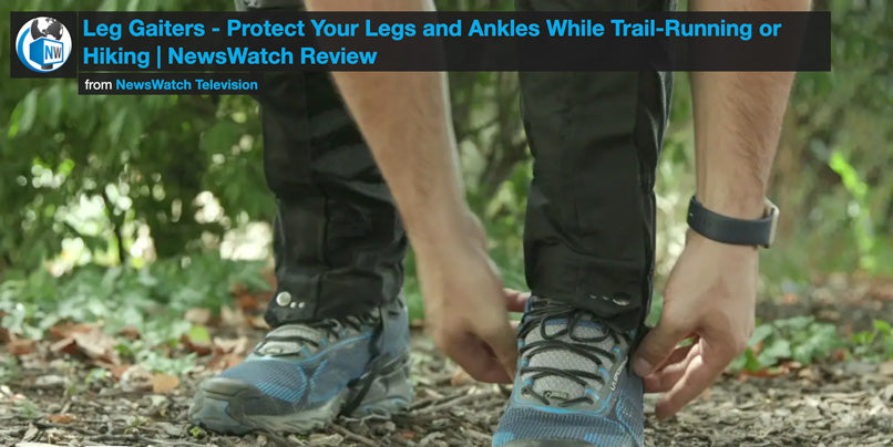 Leg Gaiters — Protect Your Legs and Ankles While Trail-Running or Hiking | NewsWatch Review